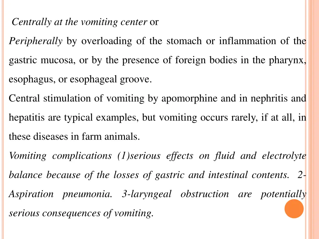 centrally at the vomiting center or