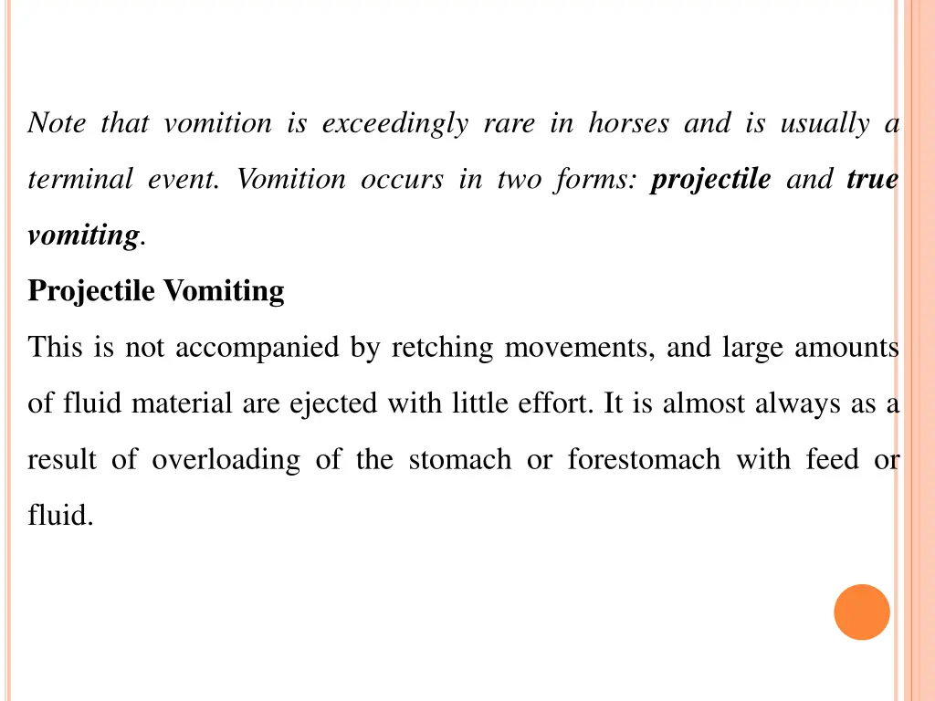 note that vomition is exceedingly rare in horses