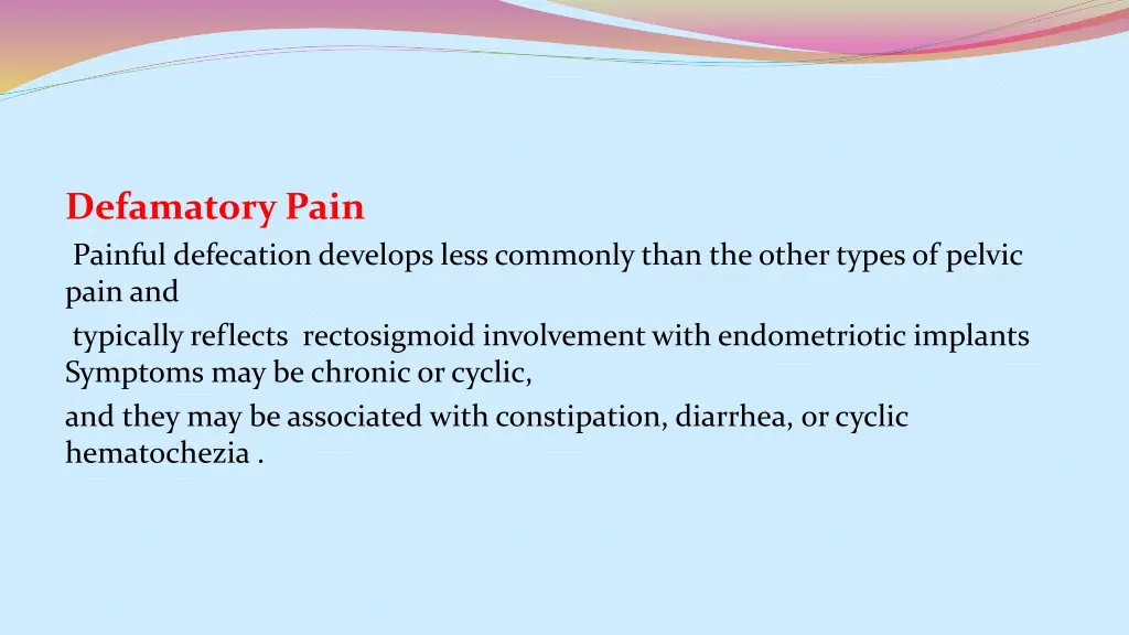 defamatory pain painful defecation develops less