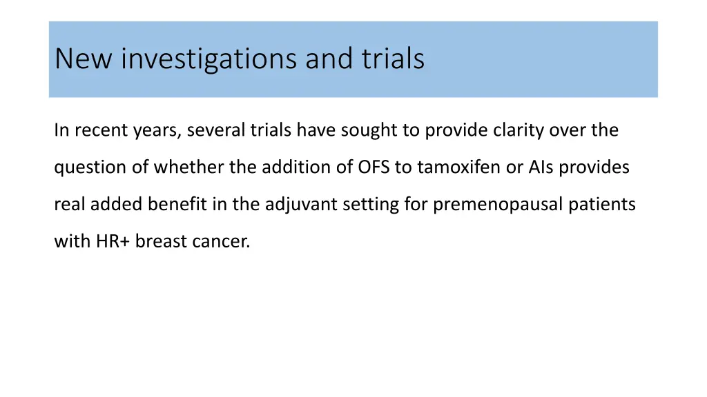 new investigations and trials