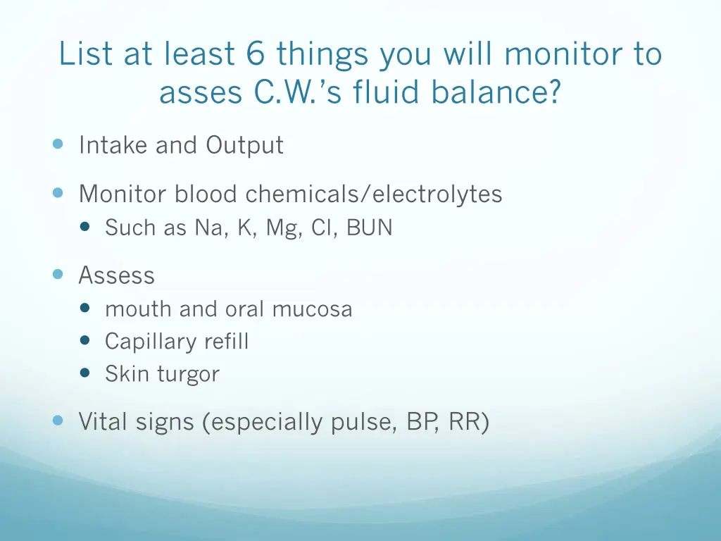 list at least 6 things you will monitor to asses