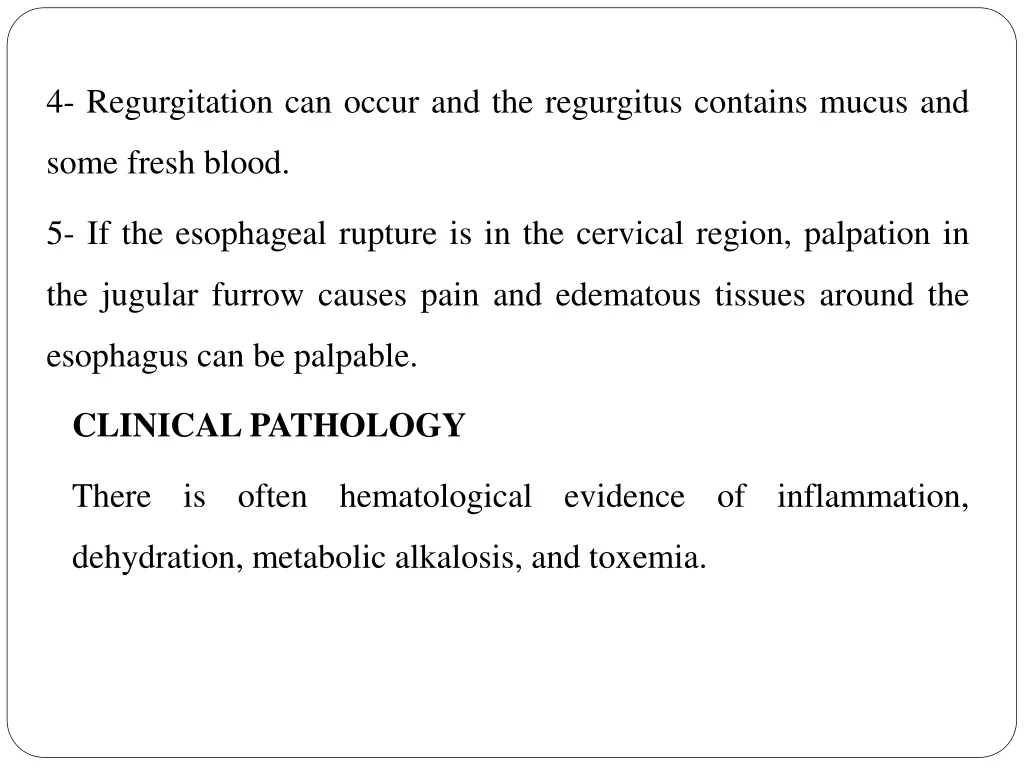 4 regurgitation can occur and the regurgitus