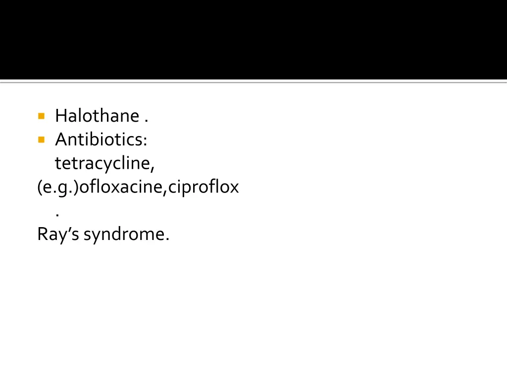 halothane antibiotics tetracycline e g ofloxacine
