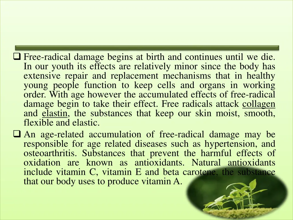 free radical damage begins at birth and continues
