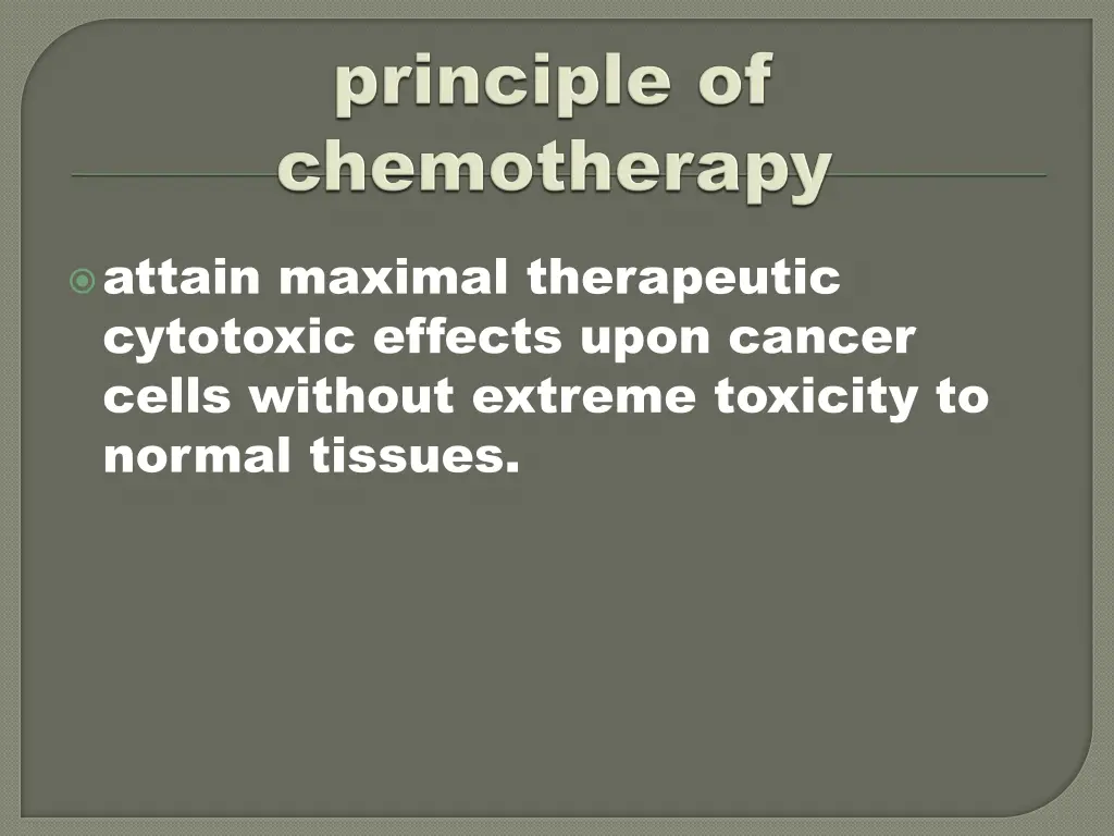 attain maximal therapeutic cytotoxic effects upon