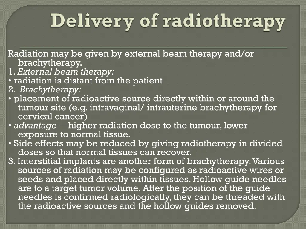 radiation may be given by external beam therapy