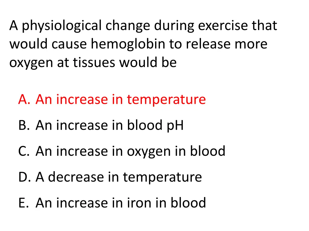 a physiological change during exercise that would