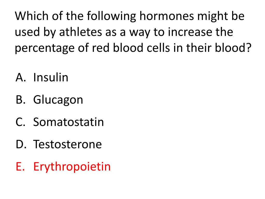which of the following hormones might be used