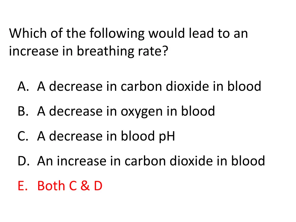 which of the following would lead to an increase