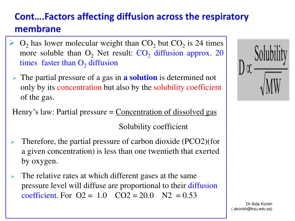 o 2 has lower molecular weight than