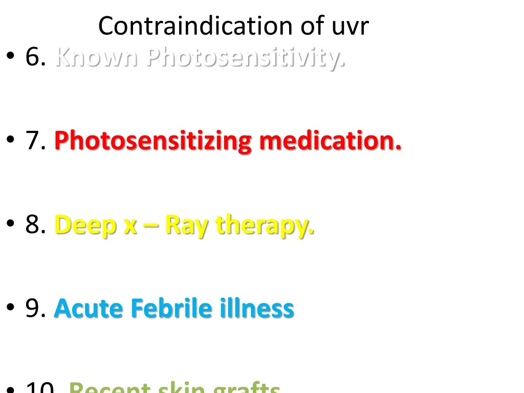 contraindication of uvr 6 known photosensitivity