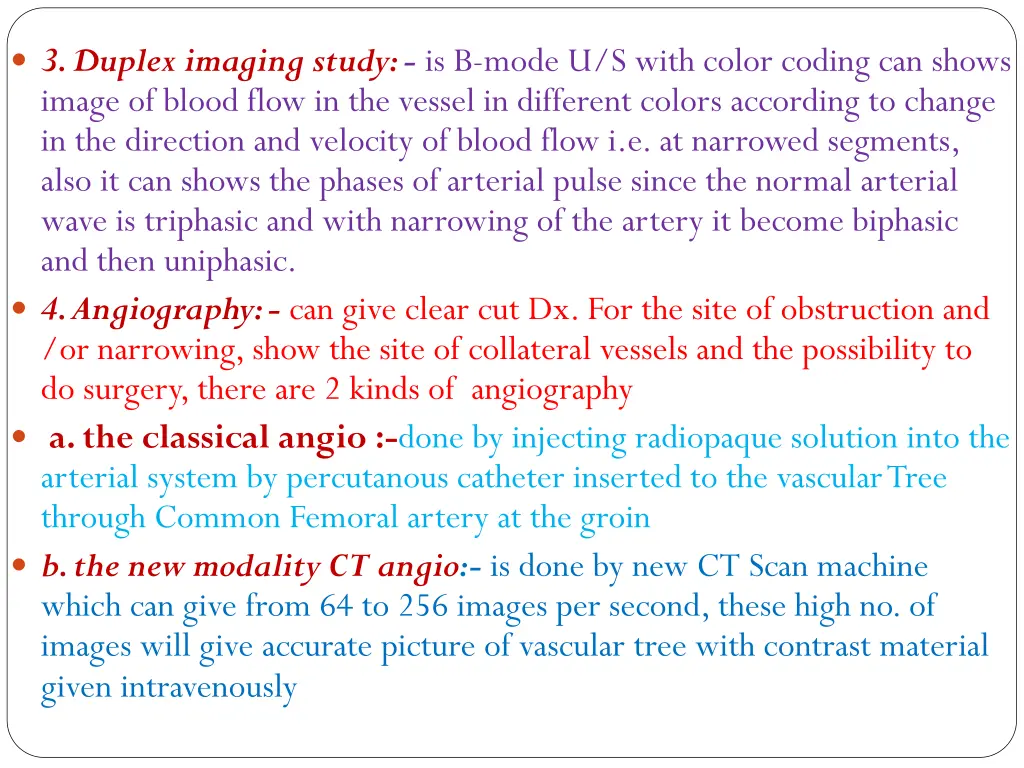 3 duplex imaging study is b mode u s with color