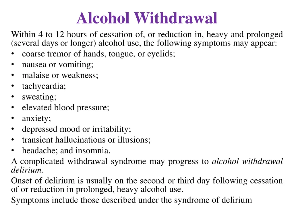 alcohol withdrawal within 4 to 12 hours