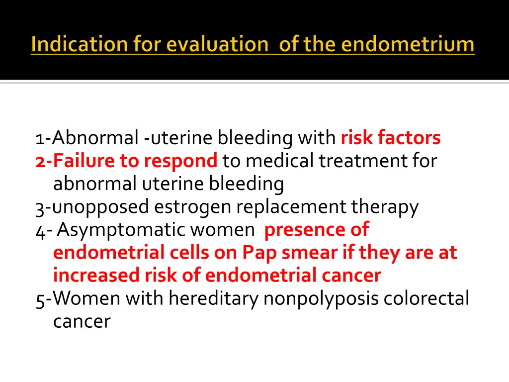 1 abnormal uterine bleeding with risk factors