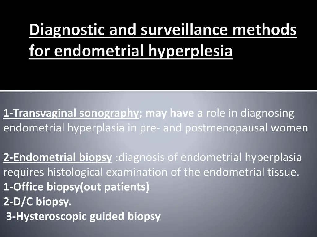 1 transvaginal sonography may have a role