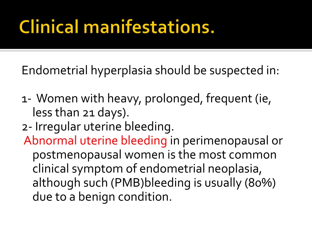 endometrial hyperplasia should be suspected in