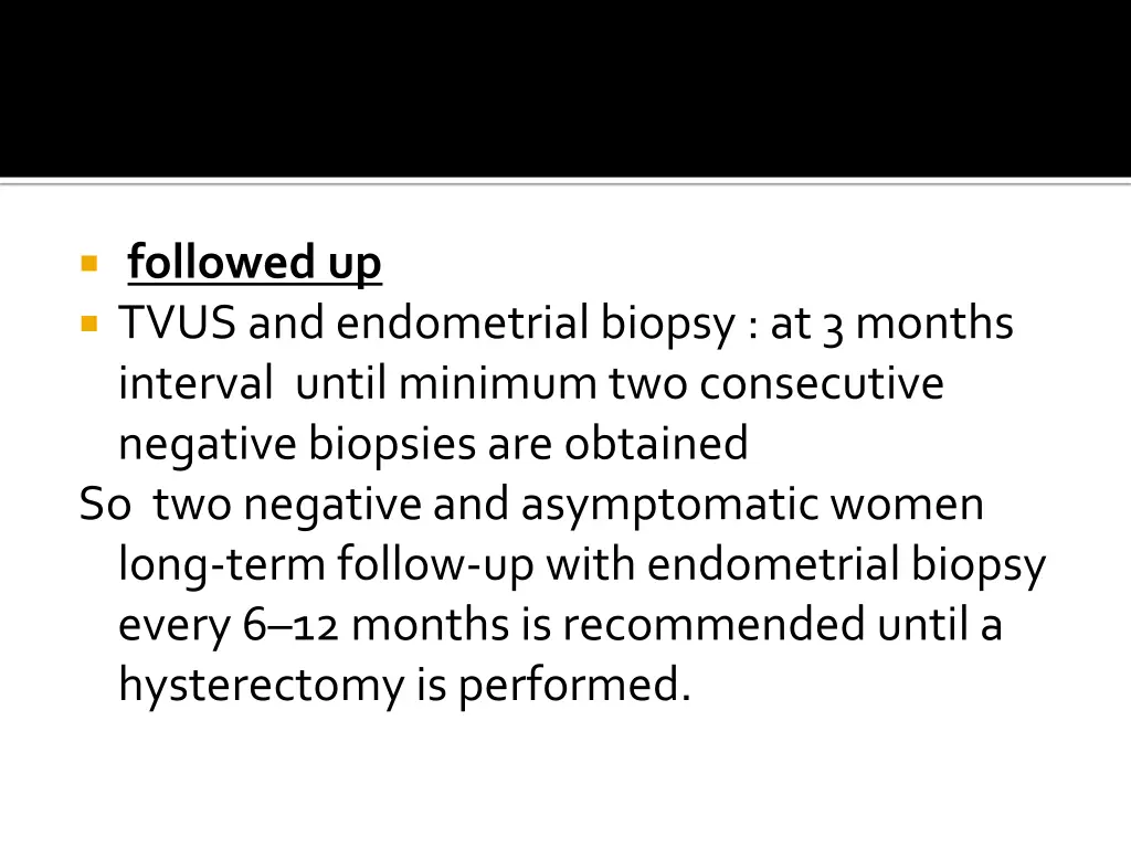 followed up tvus and endometrial biopsy