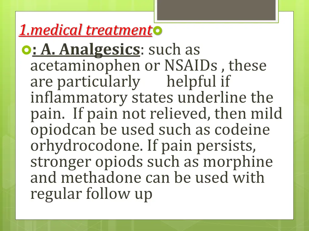 1 medical treatment a analgesics such