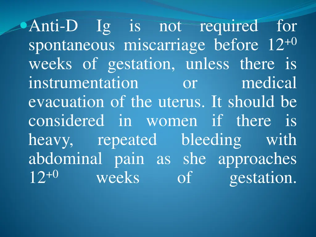 anti d spontaneous miscarriage before 12 0 weeks