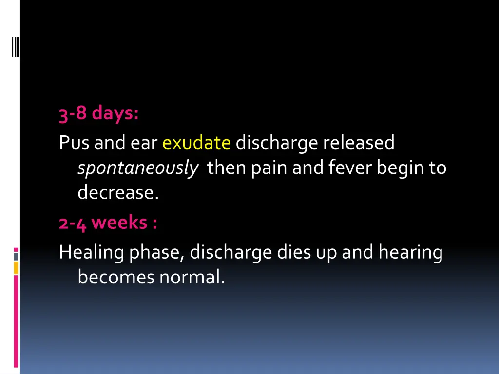 3 8 days pus and ear exudatedischargereleased