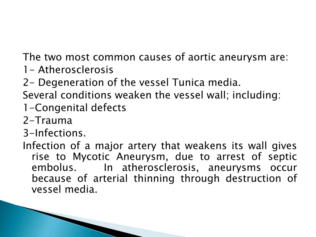 the two most common causes of aortic aneurysm