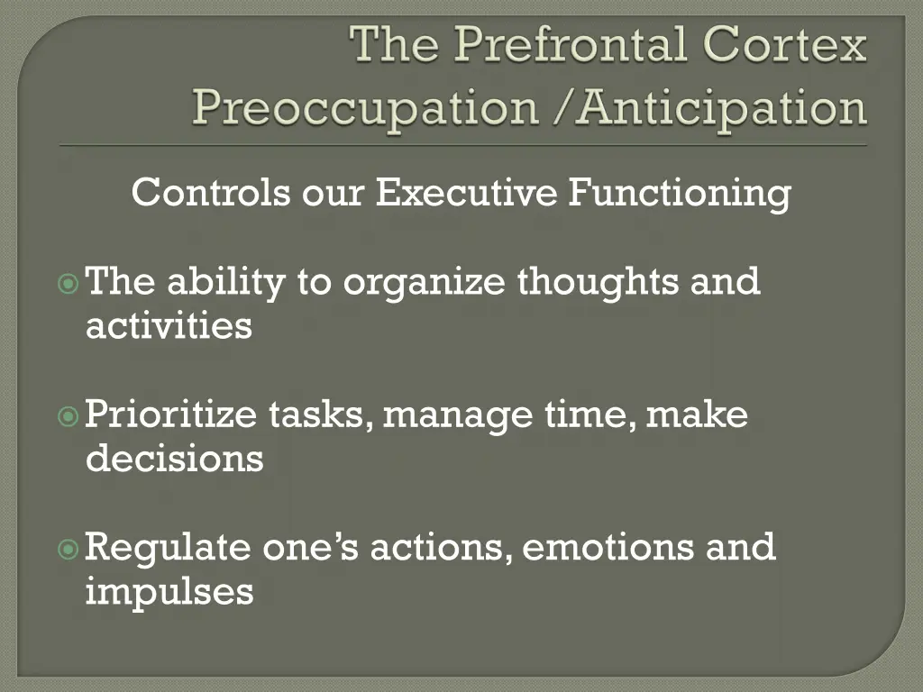 controls our executive functioning