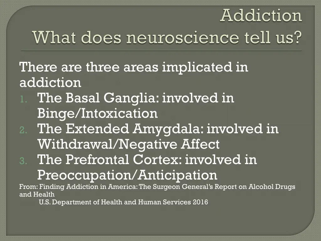 there are three areas implicated in addiction