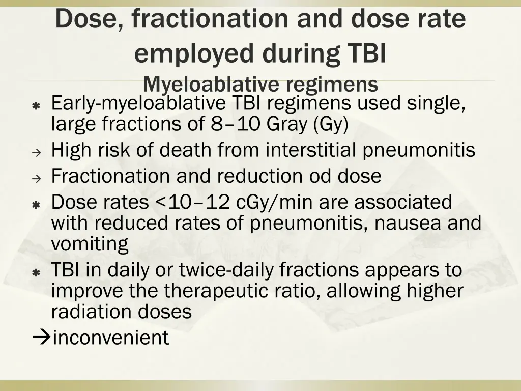 dose fractionation and dose rate employed during