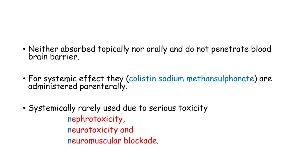neither absorbed topically nor orally