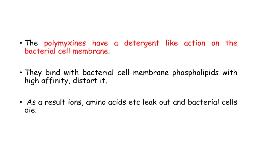 the polymyxines have a detergent like action