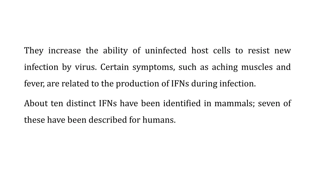 they increase the ability of uninfected host