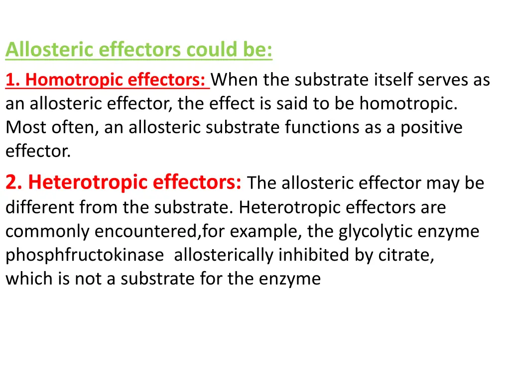 allosteric effectors could be 1 homotropic