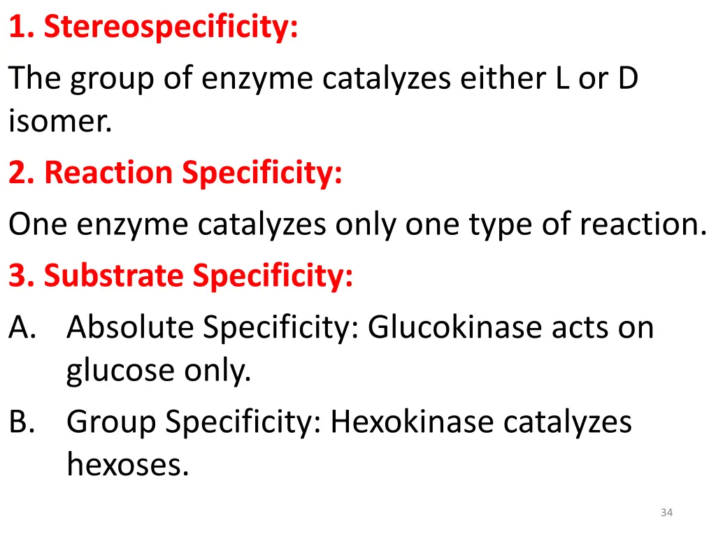 1 stereospecificity the group of enzyme catalyzes