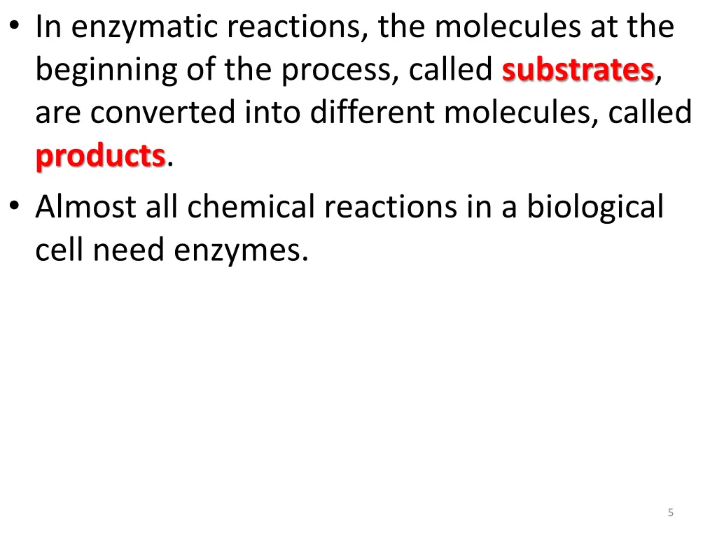 in enzymatic reactions the molecules