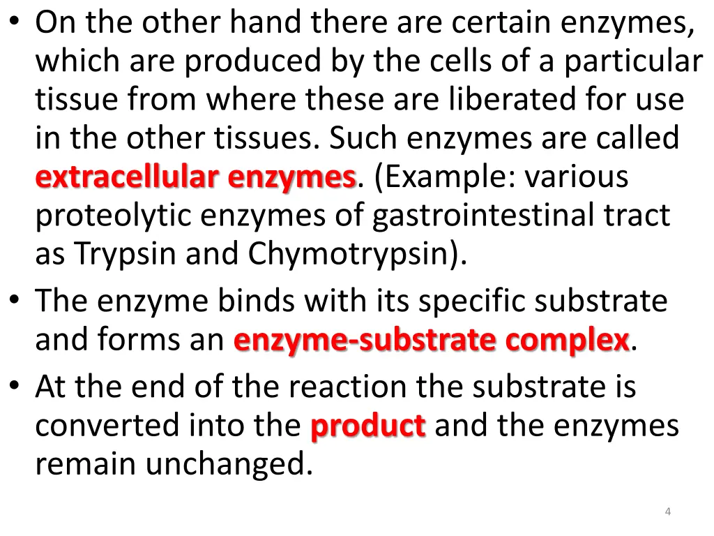 on the other hand there are certain enzymes which