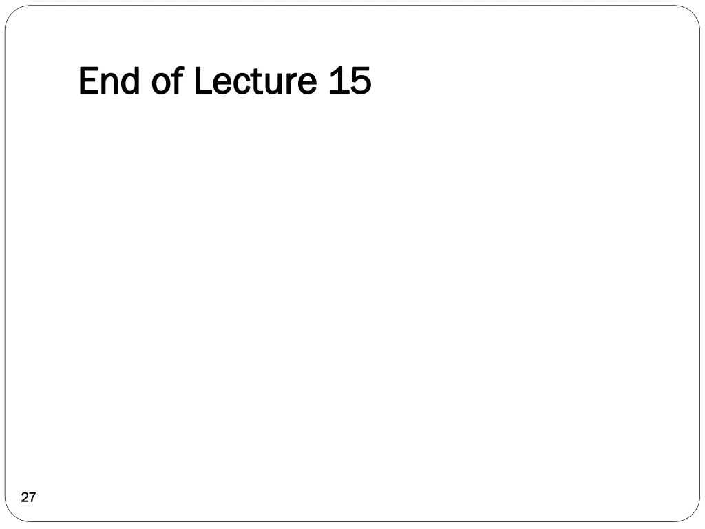 end of lecture 15 end of lecture 15