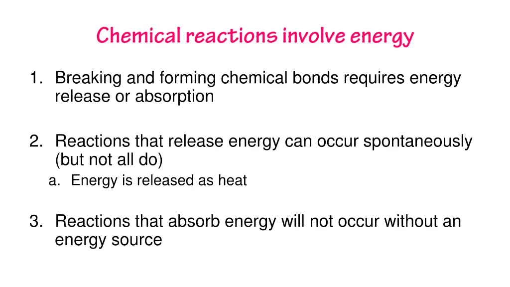 1 breaking and forming chemical bonds requires