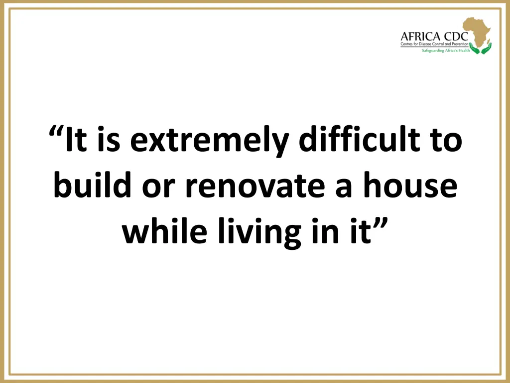it is extremely difficult to build or renovate