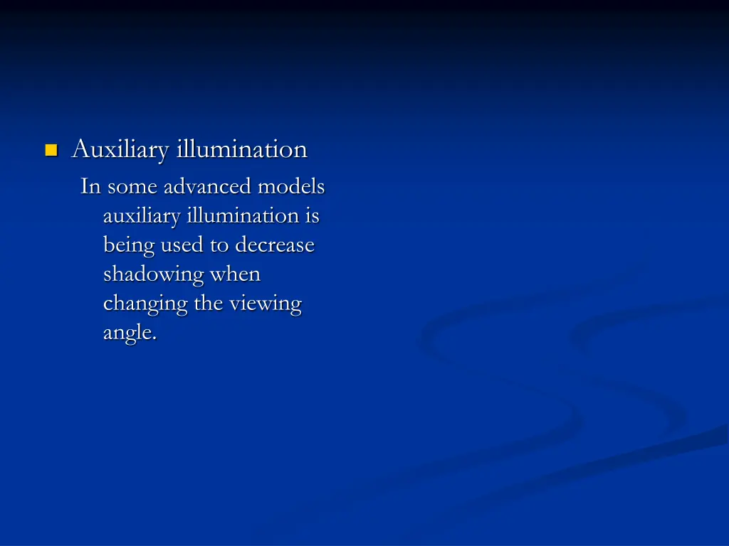 auxiliary illumination in some advanced models