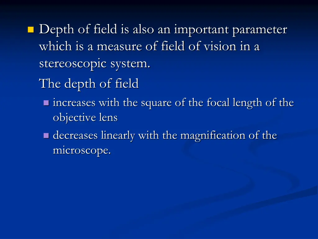 depth of field is also an important parameter