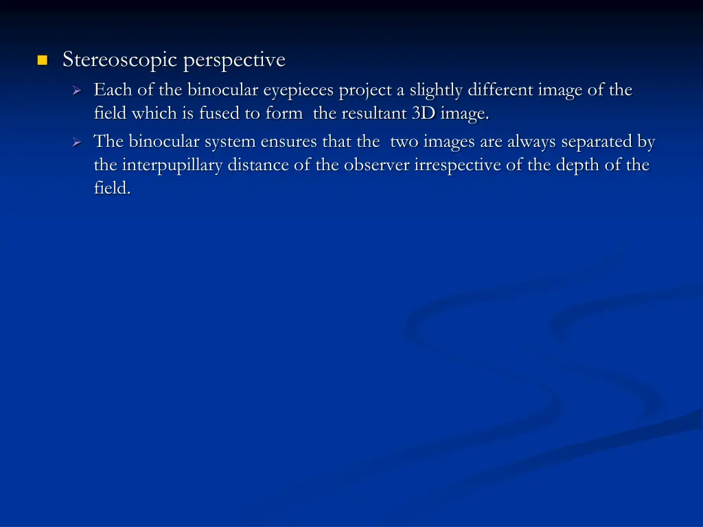 stereoscopic perspective each of the binocular