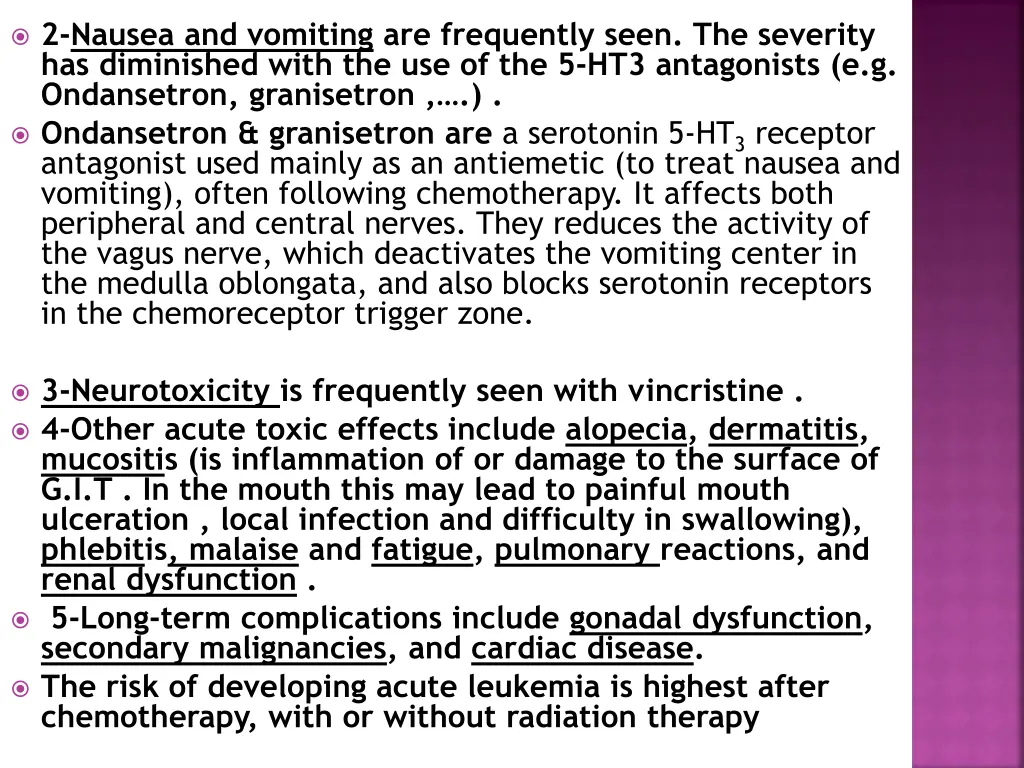 2 nausea and vomiting are frequently seen