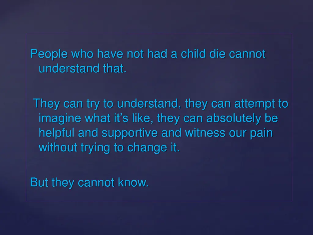 people who have not had a child die cannot