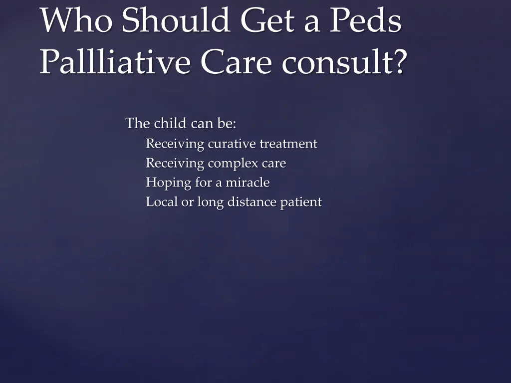 who should get a peds pallliative care consult