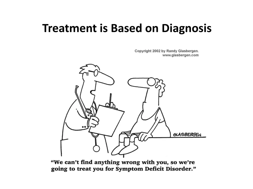 treatment is based on diagnosis