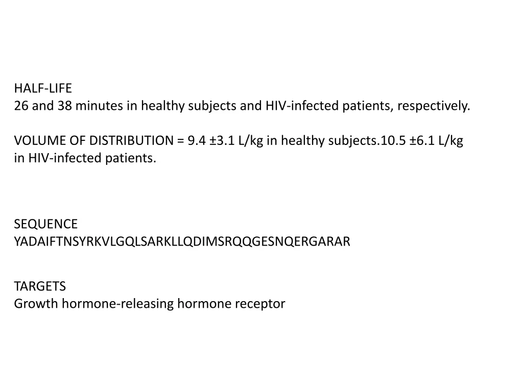 half life 26 and 38 minutes in healthy subjects