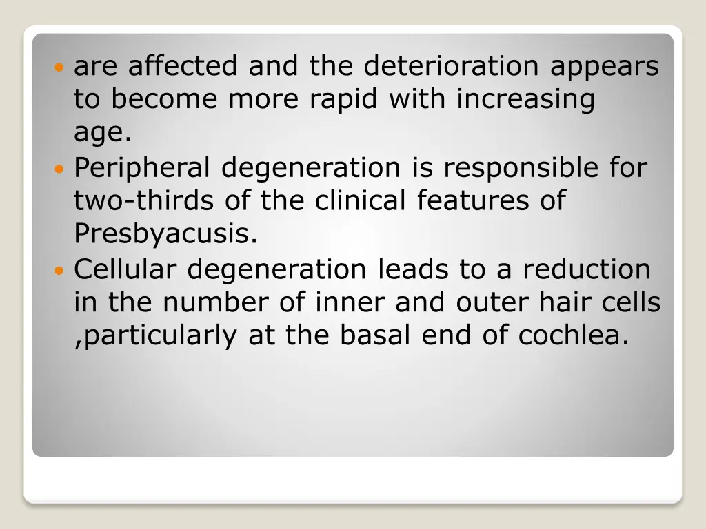 are affected and the deterioration appears