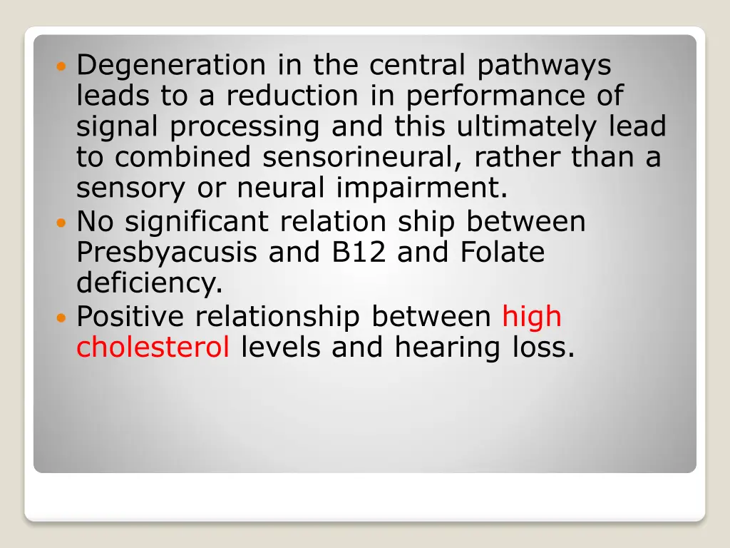 degeneration in the central pathways leads