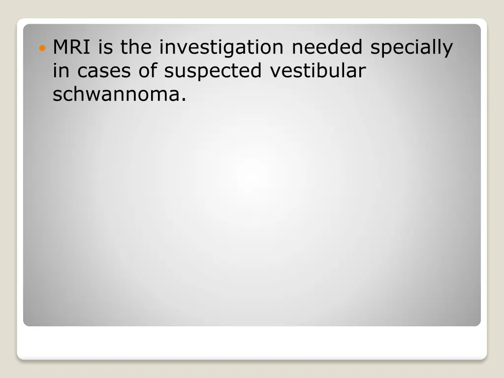 mri is the investigation needed specially