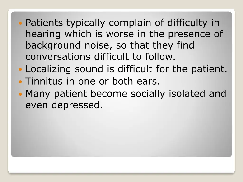 patients typically complain of difficulty